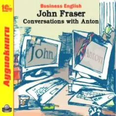 Business English. Conversations with Anton